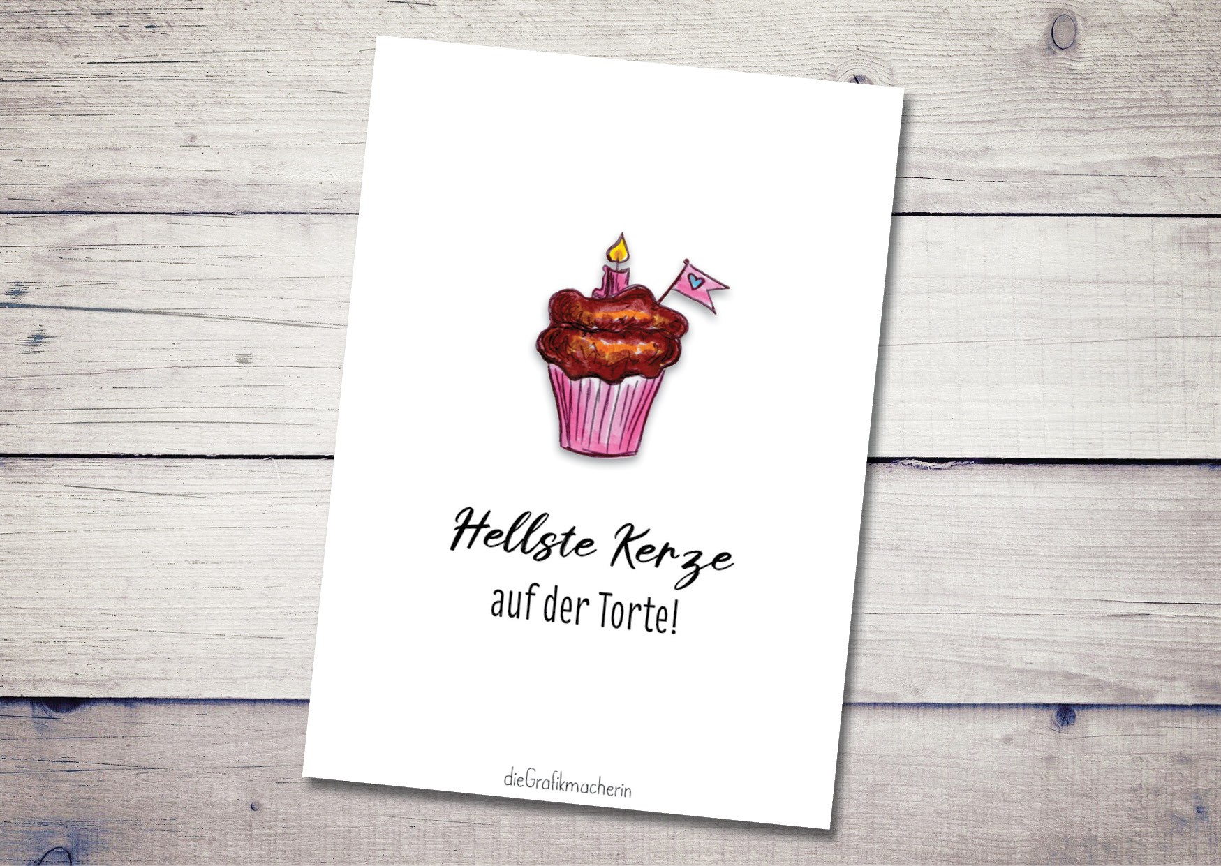 Spruchkarte Hellste Kerze auf der Torte dieGrafikmacherin